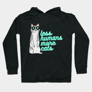 less humans more cats Hoodie